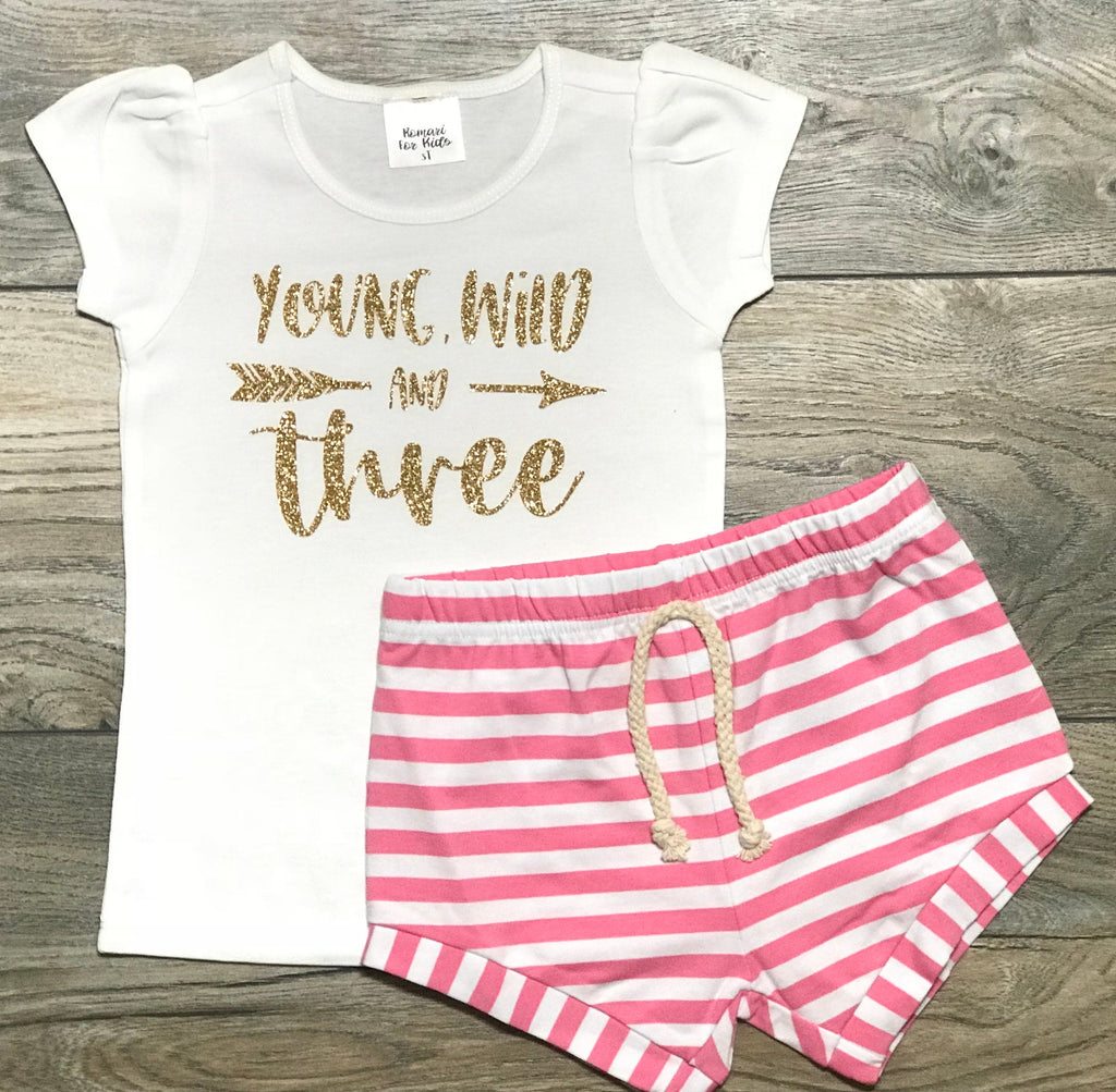 Young, Wild And Three 3rd Birthday Outfit - Third Birthday Short Puff Sleeve Shirt + Pink Striped Shorts - T-Shirts + Summer Pants For Girls
